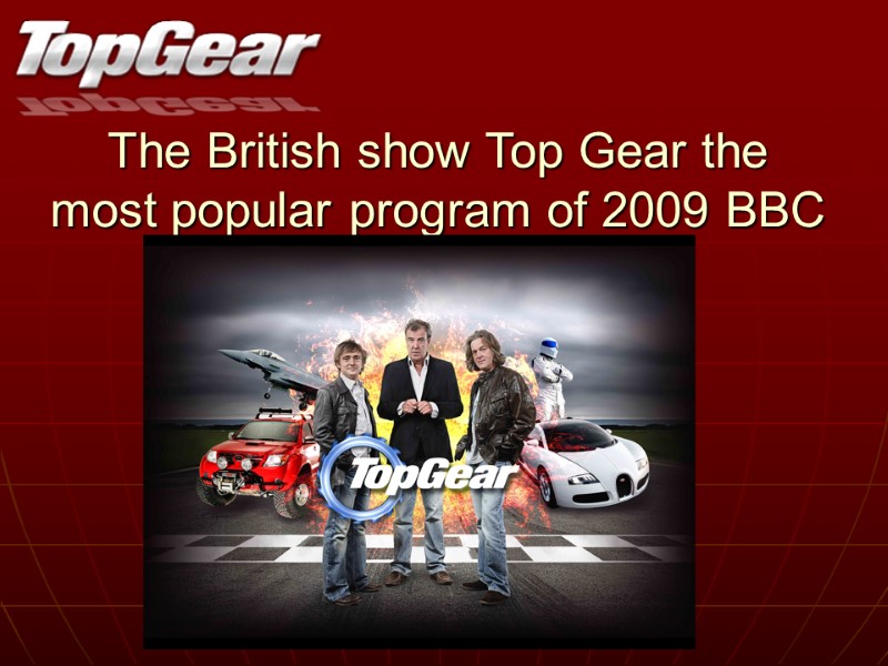 The British show Top Gear the most popular program of 2009 BBC
